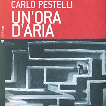 Carlo Pestelli – Un’ora d’aria