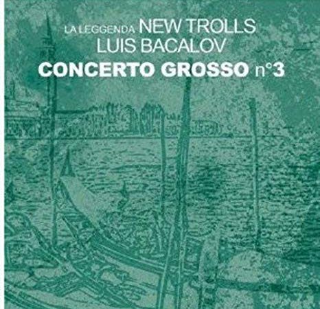New Trolls – Concerto Grosso numero 3 (concerto)