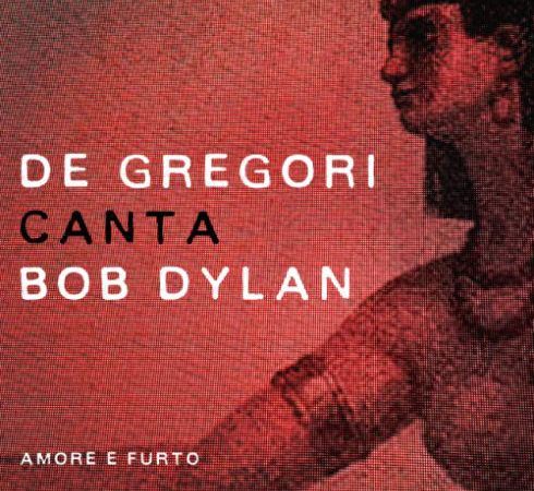 Francesco De Gregori – De Gregori canta Bob Dylan – Amore e furto